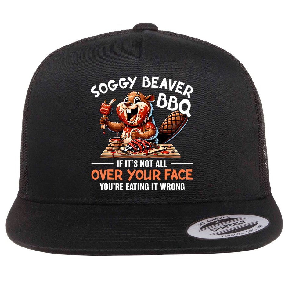 Soggy Beaver Bbq If It's Not All Over Your Face Cute Gift Flat Bill Trucker Hat