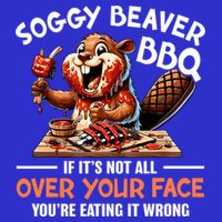 Soggy Beaver Bbq If It's Not All Over Your Face Cute Gift Long Sleeve Shirt