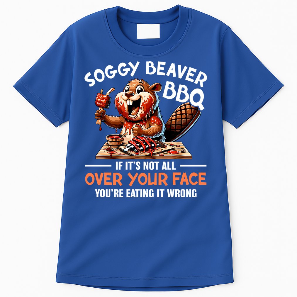 Soggy Beaver Bbq If It's Not All Over Your Face Cute Gift Tall T-Shirt