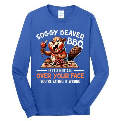 Soggy Beaver Bbq If It's Not All Over Your Face Cute Gift Tall Long Sleeve T-Shirt