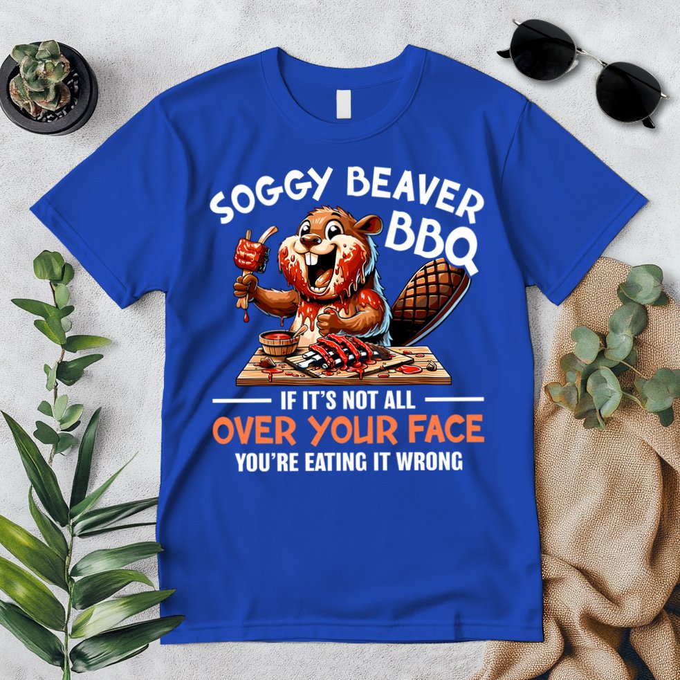 Soggy Beaver Bbq If It's Not All Over Your Face Cute Gift Premium T-Shirt
