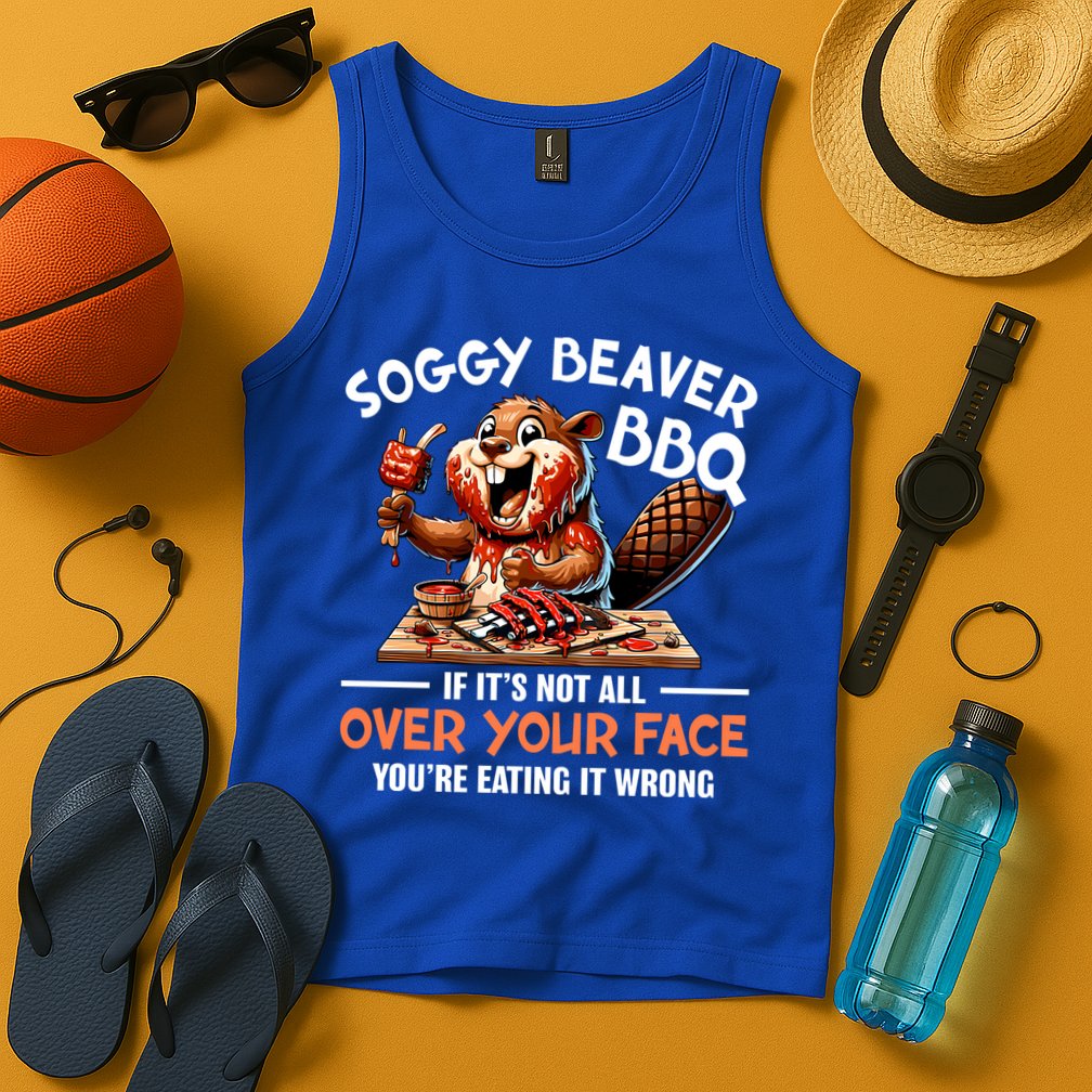 Soggy Beaver Bbq If It's Not All Over Your Face Cute Gift Tank Top