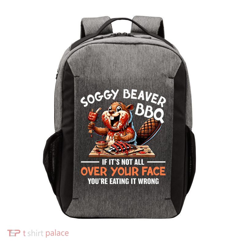 Soggy Beaver Bbq If It's Not All Over Your Face Cute Gift Vector Backpack