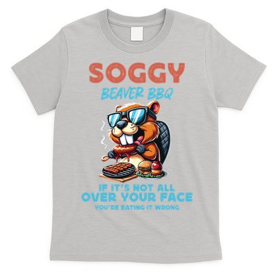 Soggy Beaver BBQ If It's Not All Over Your Face Beaver T-Shirt