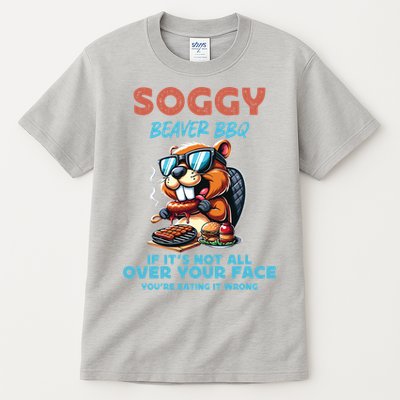 Soggy Beaver BBQ If It's Not All Over Your Face Beaver Tall T-Shirt