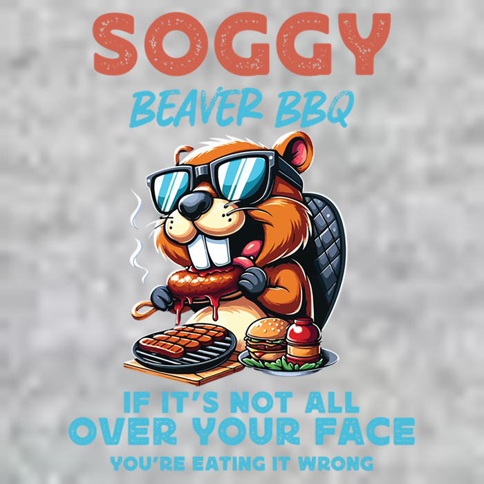 Soggy Beaver BBQ If It's Not All Over Your Face Beaver Premium T-Shirt