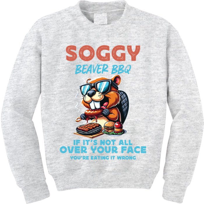 Soggy Beaver BBQ If It's Not All Over Your Face Beaver Kids Sweatshirt