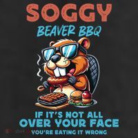 Soggy Beaver BBQ If It's Not All Over Your Face Beaver Cool Comfort Performance Bucket Hat