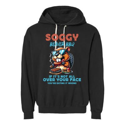 Soggy Beaver BBQ If It's Not All Over Your Face Beaver Garment-Dyed Fleece Hoodie