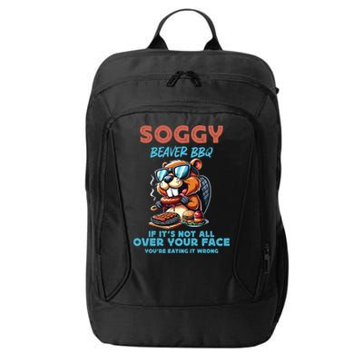 Soggy Beaver BBQ If It's Not All Over Your Face Beaver City Backpack