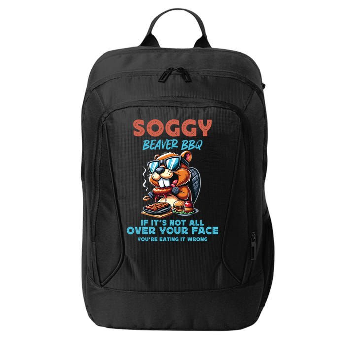 Soggy Beaver BBQ If It's Not All Over Your Face Beaver City Backpack