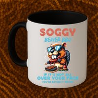 Soggy Beaver BBQ If It's Not All Over Your Face Beaver Mug