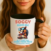 Soggy Beaver BBQ If It's Not All Over Your Face Beaver Mug