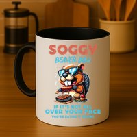 Soggy Beaver BBQ If It's Not All Over Your Face Beaver Mug