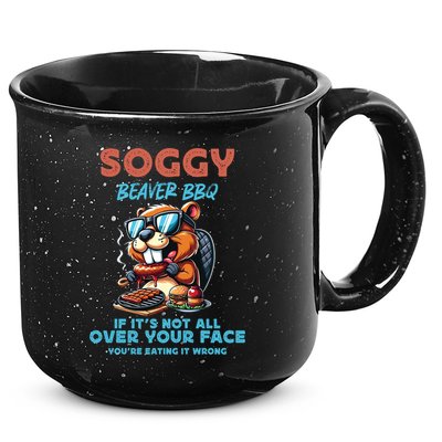 Soggy Beaver BBQ If It's Not All Over Your Face Beaver 15oz Campfire Ceramic Mug