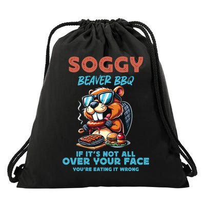 Soggy Beaver BBQ If It's Not All Over Your Face Beaver Drawstring Bag