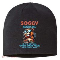 Soggy Beaver BBQ If It's Not All Over Your Face Beaver Sustainable Beanie