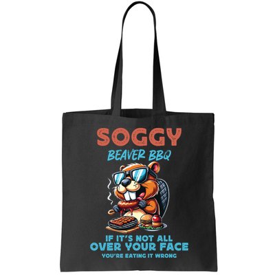 Soggy Beaver BBQ If It's Not All Over Your Face Beaver Bag
