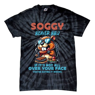 Soggy Beaver BBQ If It's Not All Over Your Face Beaver Tie-Dye T-Shirt