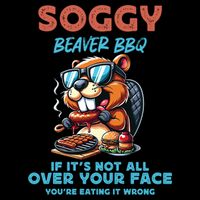 Soggy Beaver BBQ If It's Not All Over Your Face Beaver Toddler Hoodie