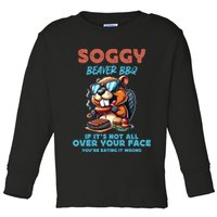 Soggy Beaver BBQ If It's Not All Over Your Face Beaver Toddler Long Sleeve Shirt
