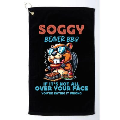 Soggy Beaver BBQ If It's Not All Over Your Face Beaver Golf Towel