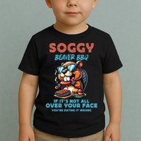 Soggy Beaver BBQ If It's Not All Over Your Face Beaver Toddler T-Shirt