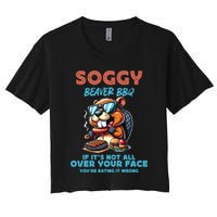 Soggy Beaver BBQ If It's Not All Over Your Face Beaver Crop Top