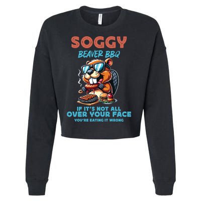 Soggy Beaver BBQ If It's Not All Over Your Face Beaver Cropped Pullover Crew