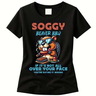 Soggy Beaver BBQ If It's Not All Over Your Face Beaver Womens T-Shirt
