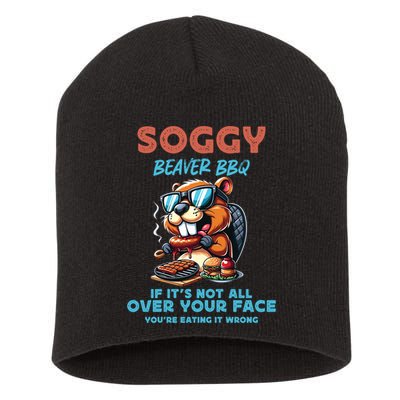 Soggy Beaver BBQ If It's Not All Over Your Face Beaver Short Acrylic Beanie