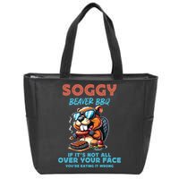Soggy Beaver BBQ If It's Not All Over Your Face Beaver Zip Tote Bag