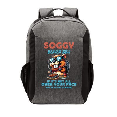 Soggy Beaver BBQ If It's Not All Over Your Face Beaver Vector Backpack