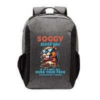 Soggy Beaver BBQ If It's Not All Over Your Face Beaver Vector Backpack