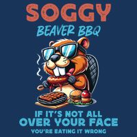 Soggy Beaver BBQ If It's Not All Over Your Face Beaver Infant Baby Jersey Bodysuit