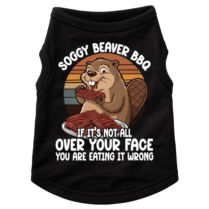 Soggy Beaver BBQ If It's Not All Over Your Face Beaver Doggie Tank