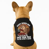 Soggy Beaver BBQ If It's Not All Over Your Face Beaver Doggie Tank
