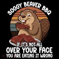 Soggy Beaver BBQ If It's Not All Over Your Face Beaver Mug
