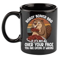 Soggy Beaver BBQ If It's Not All Over Your Face Beaver 11oz C Handle Ceramic Mug