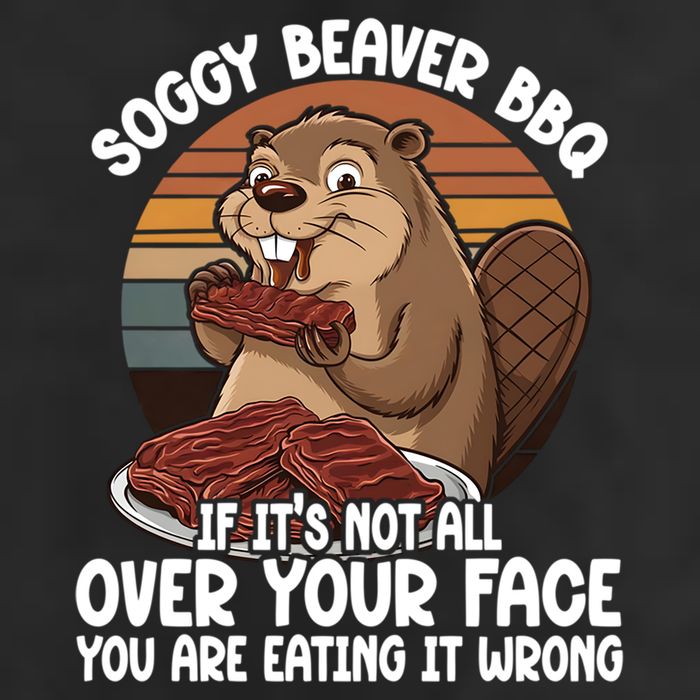 Soggy Beaver BBQ If It's Not All Over Your Face Beaver Trucker Hat