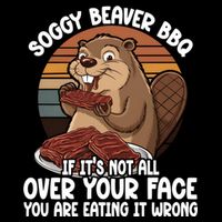 Soggy Beaver BBQ If It's Not All Over Your Face Beaver Toddler Fine Jersey T-Shirt