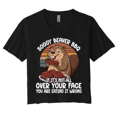 Soggy Beaver BBQ If It's Not All Over Your Face Beaver Crop Top