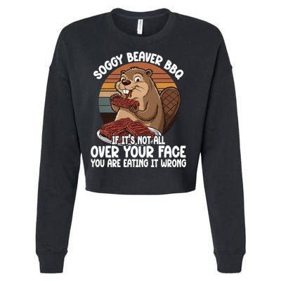 Soggy Beaver BBQ If It's Not All Over Your Face Beaver Cropped Pullover Crew