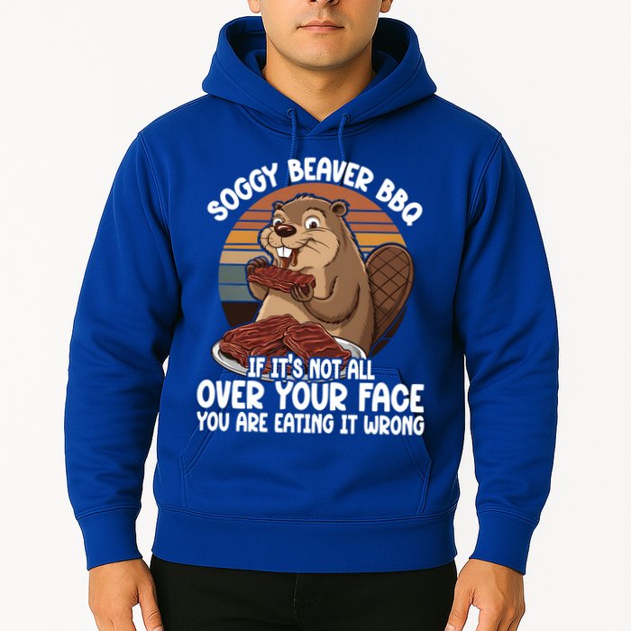 Soggy Beaver BBQ If It's Not All Over Your Face Beaver Hoodie