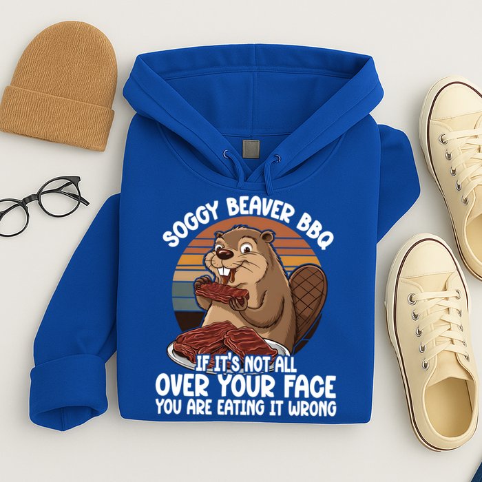 Soggy Beaver BBQ If It's Not All Over Your Face Beaver Hoodie