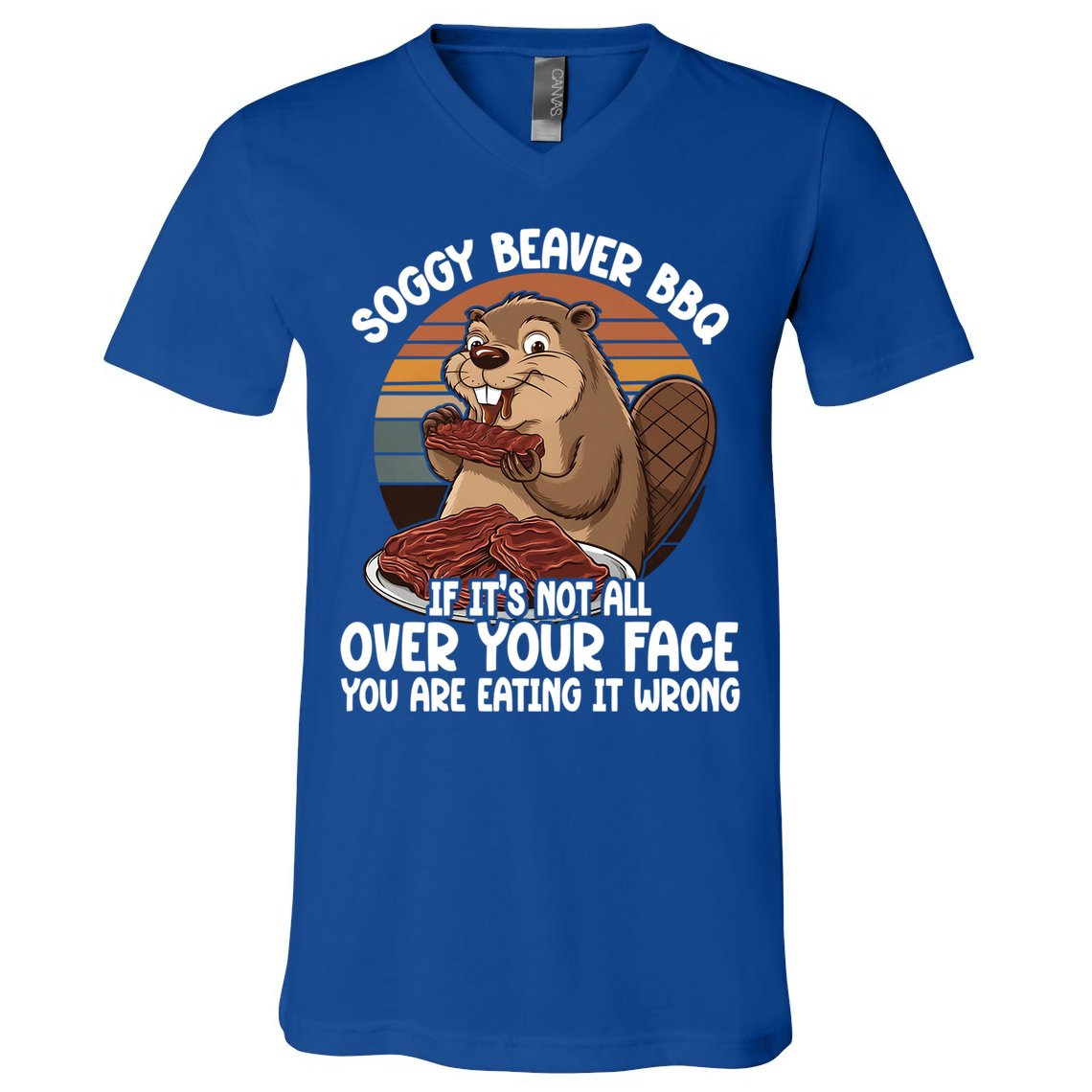 Soggy Beaver BBQ If It's Not All Over Your Face Beaver V-Neck T-Shirt