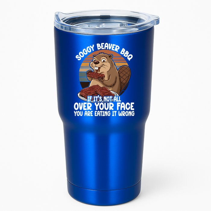 Soggy Beaver BBQ If It's Not All Over Your Face Beaver Tumbler