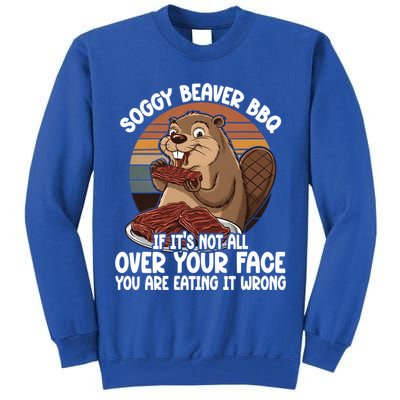 Soggy Beaver BBQ If It's Not All Over Your Face Beaver Tall Sweatshirt