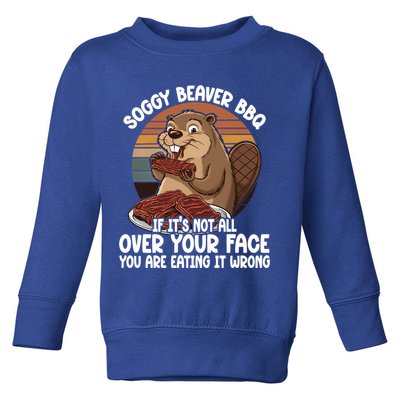 Soggy Beaver BBQ If It's Not All Over Your Face Beaver Toddler Sweatshirt