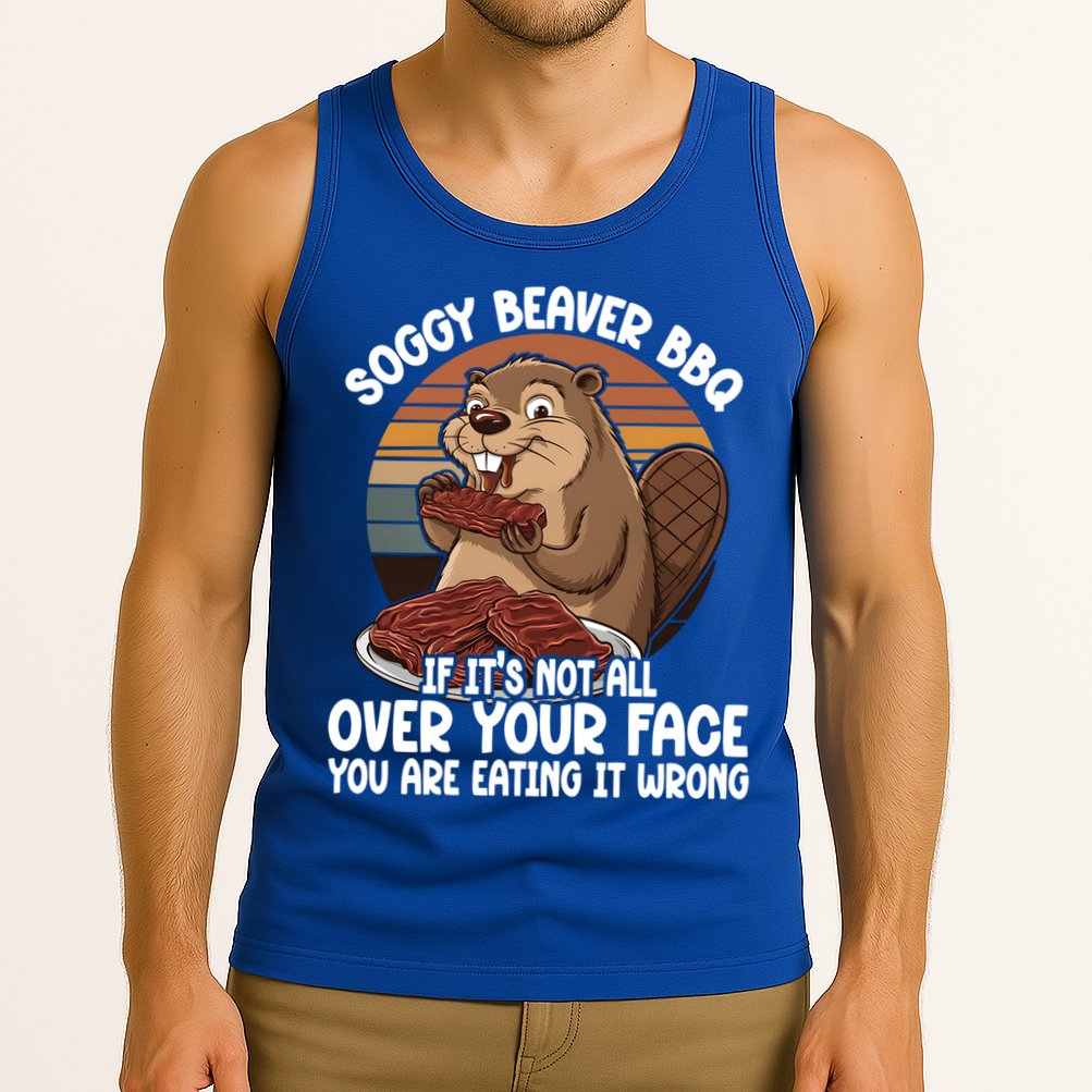Soggy Beaver BBQ If It's Not All Over Your Face Beaver Tank Top